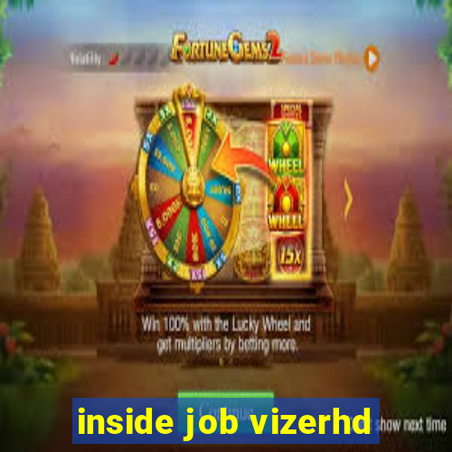 inside job vizerhd